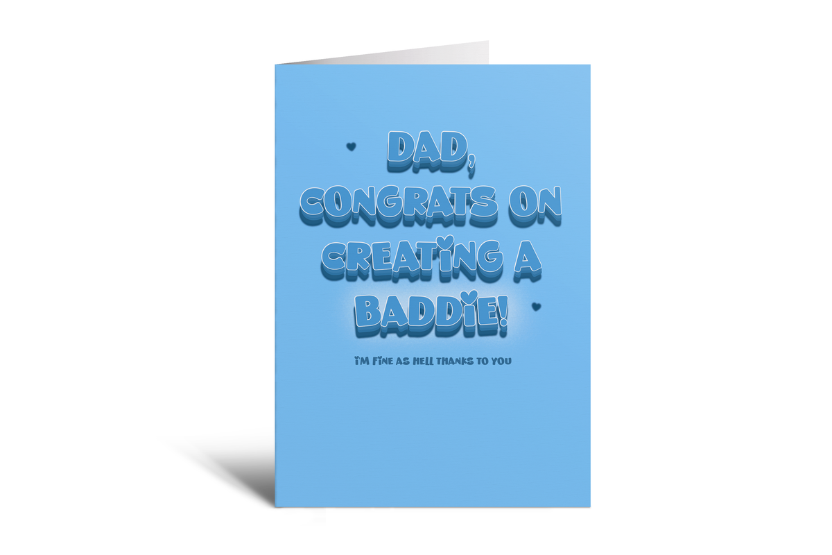 Dad - Creating a Badddie