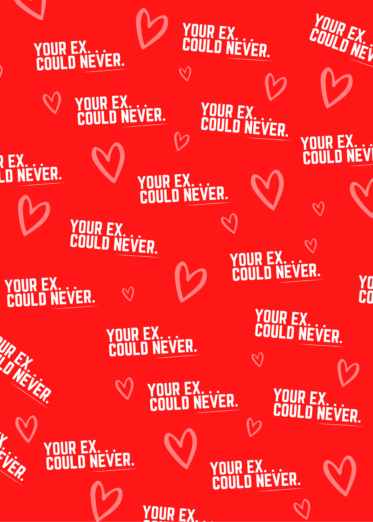 Your Ex Could Never - Wrapping paper