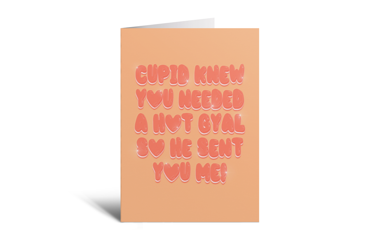 Cupid - You Needed A Hot Gyal