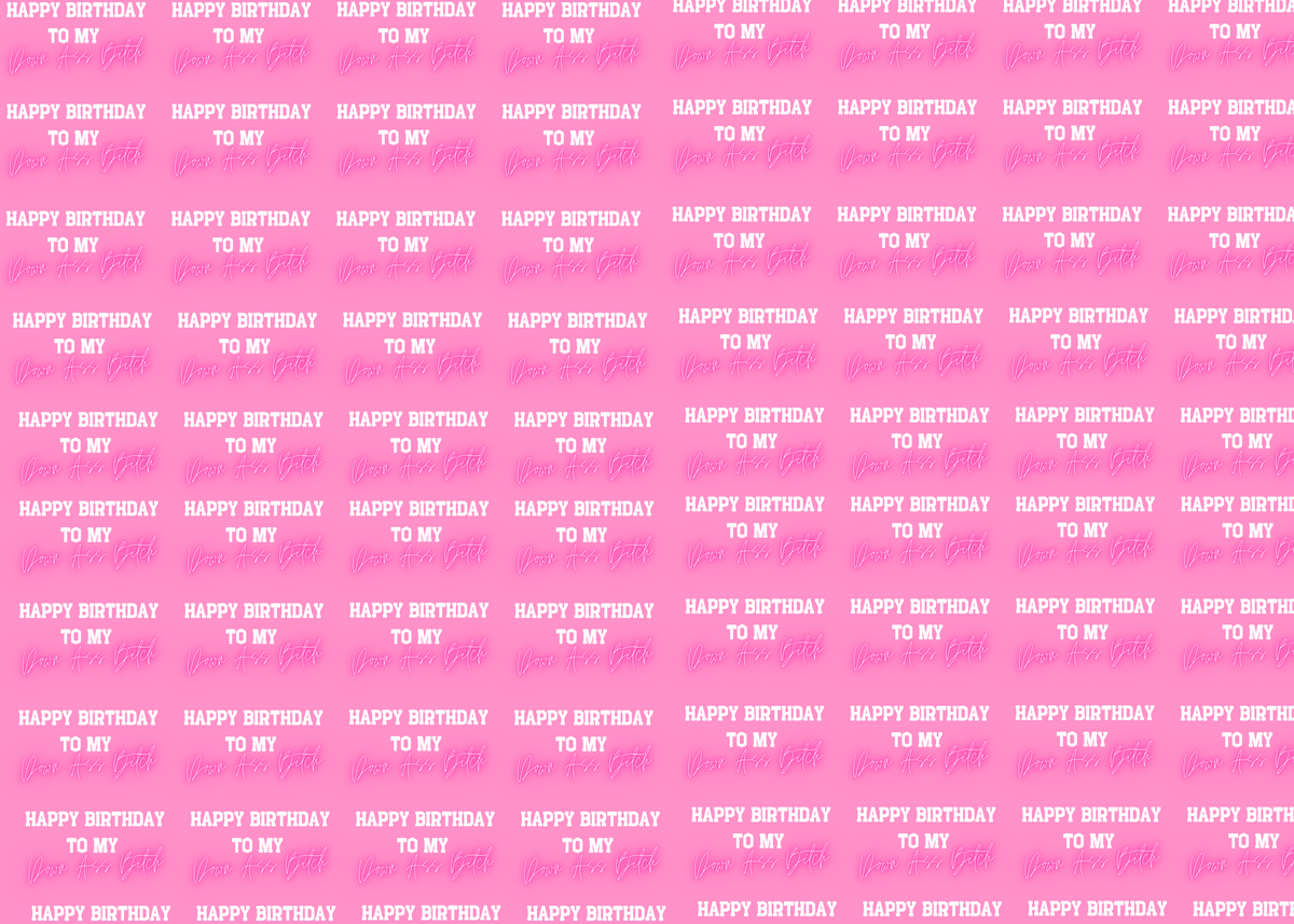 HBD Down Ass B*tch Wrapping Paper Sheet