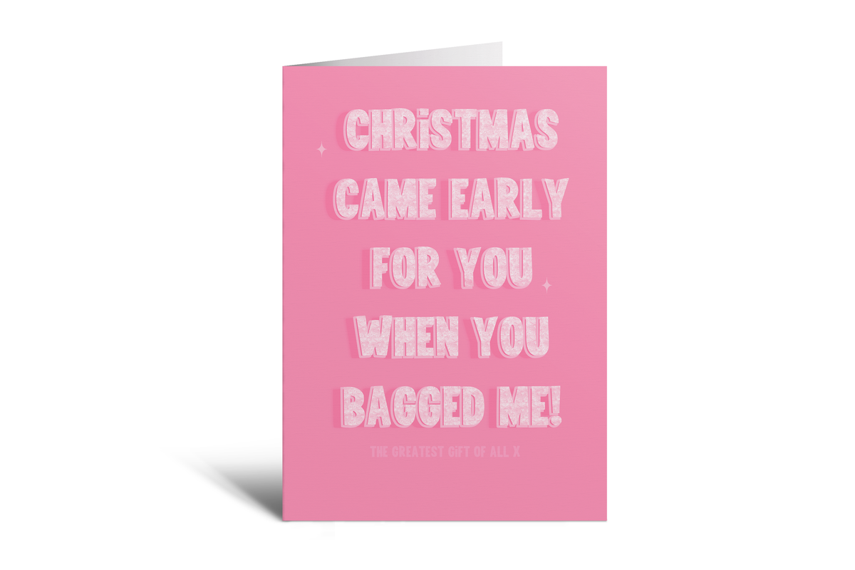 Xmas - Xmas Came Early When You Bagged Me