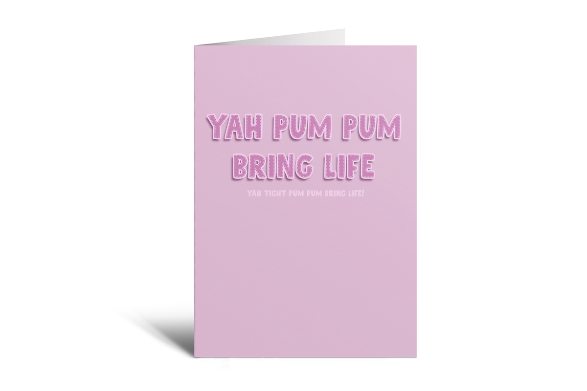 Yah Pum Pum Bring life