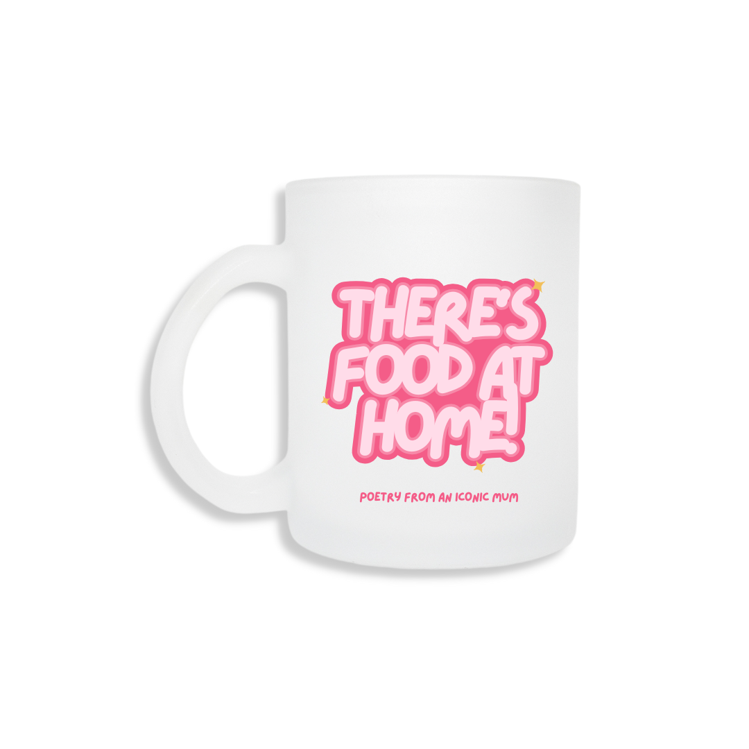 There's Food At Home - Frosted Mug