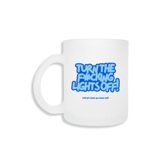 Turn The F*cking Lights off - Frosted Mug