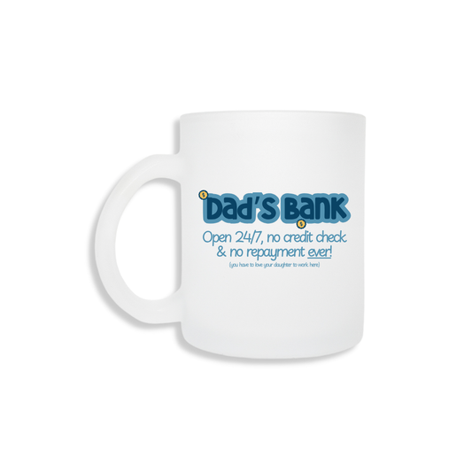 Dad's Bank (Open 24/7) - Frosted Mug