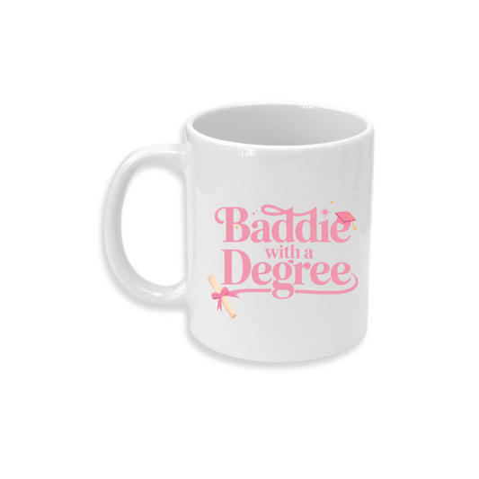 Baddie With a Degree - Ceramic Mug