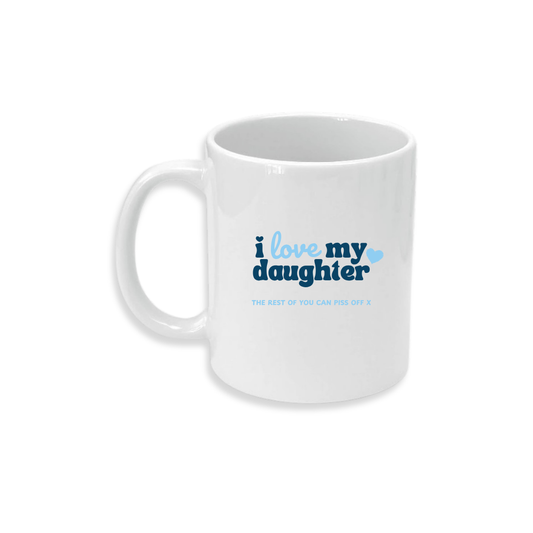 I Love My Daughter (Blue) - Ceramic Mug