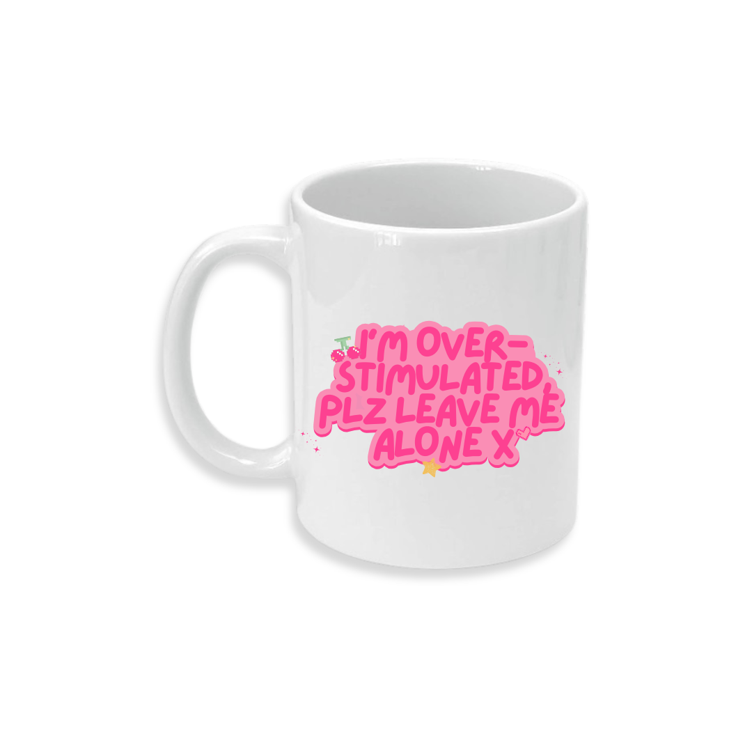 I'm Overstimulated - Ceramic Mug