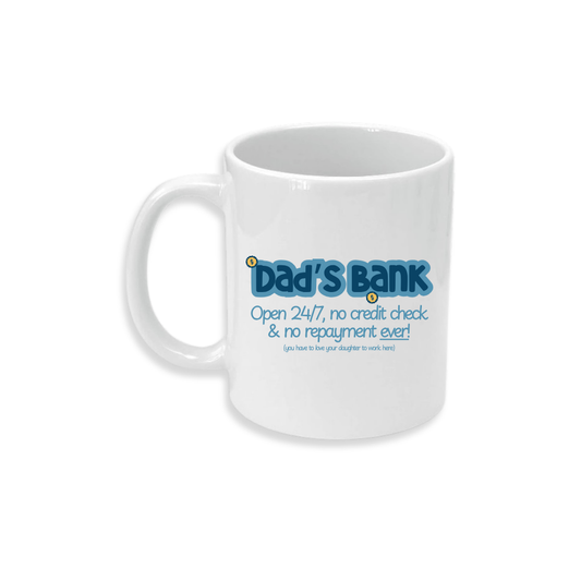 Dad's Bank (Open 24/7) - Ceramic Mug