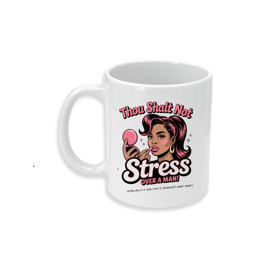 Thou Shalt Not Stress (Baby Dad) - Ceramic Mug