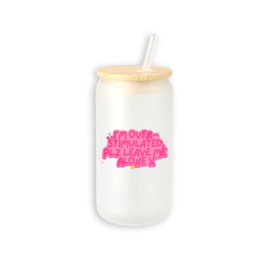 I'm Overstimulated- Frosted Tumbler