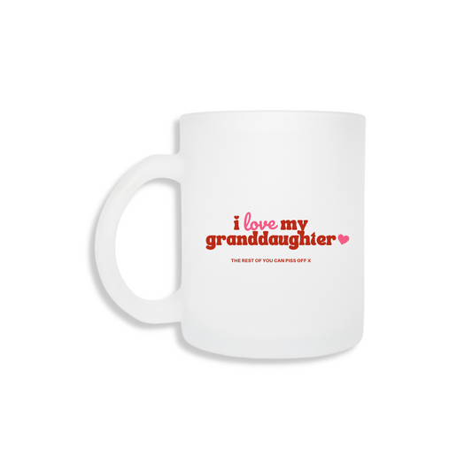 I Love My Granddaughter - Frosted Mug