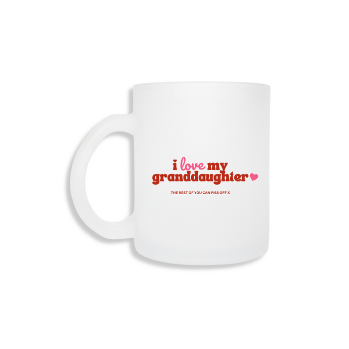 I Love My Granddaughter - Frosted Mug