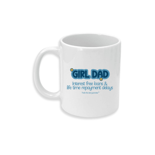 Girl Dad (Interest Free Loans) - Ceramic Mug