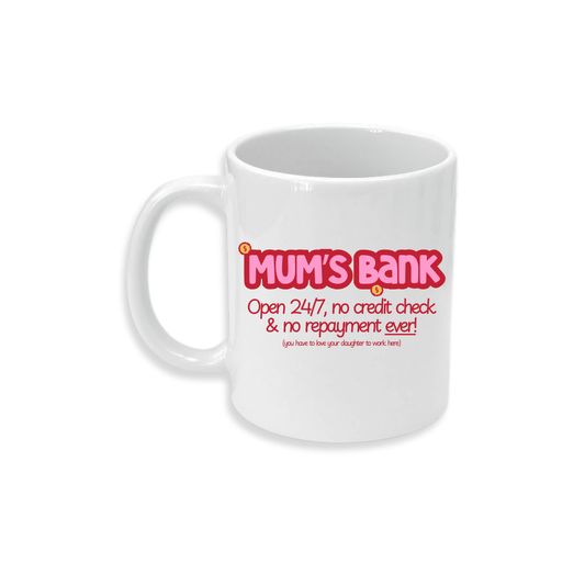 Mum's bank - Ceramic Mug