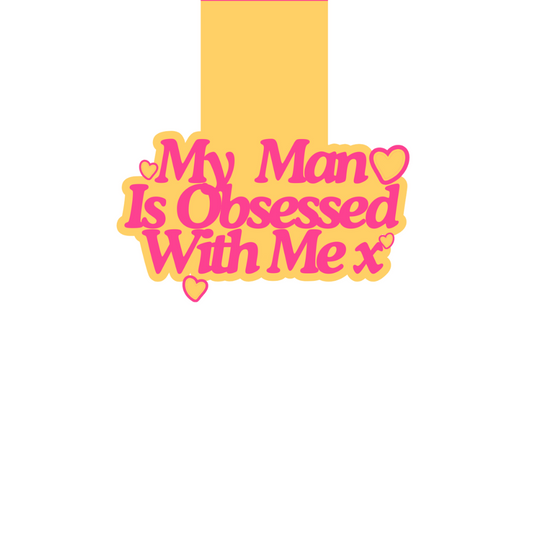 My Man Is Obsessed With Me - Magnetic Bookmark
