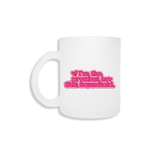 Prettiest In This Household - Frosted Mug