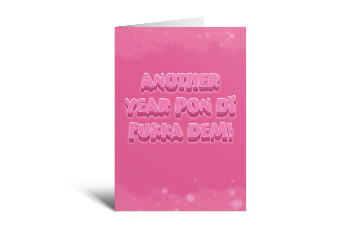 HBD - Another Year Pon Di Fukka Dem