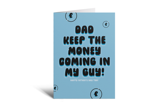 Dad - Keep The Money Coming In