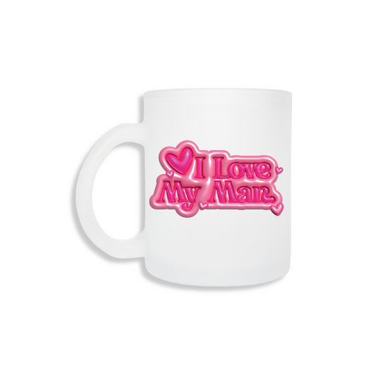 I Love My Man - Frosted Mug