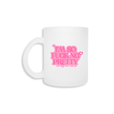 I'm So F*cking Pretty - Frosted Mug