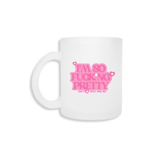 I'm So F*cking Pretty - Frosted Mug