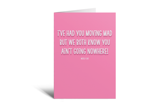 Had You Moving Mad