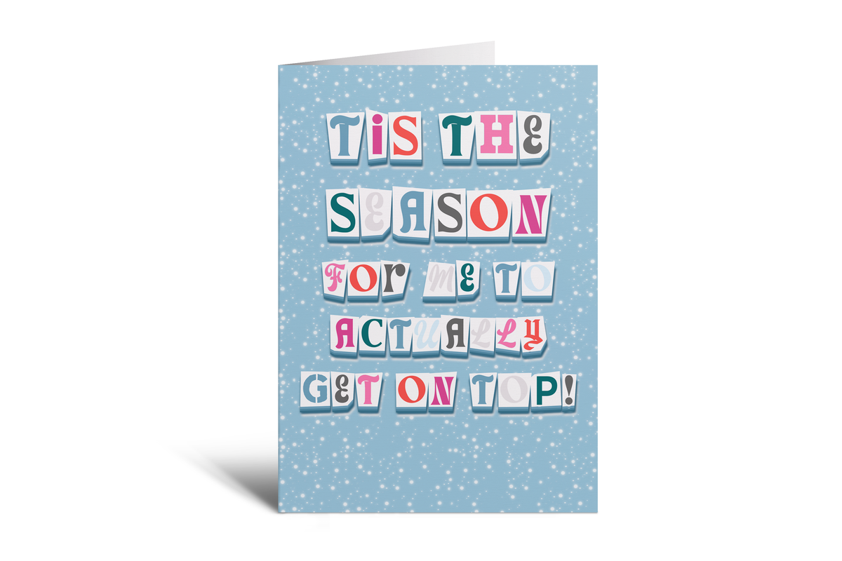 Xmas - Tis The Season To Get On top