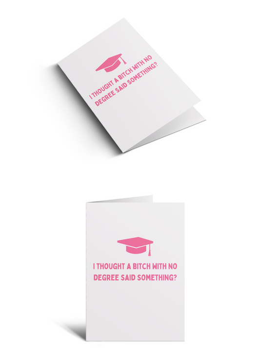 A B*tch With No Degree