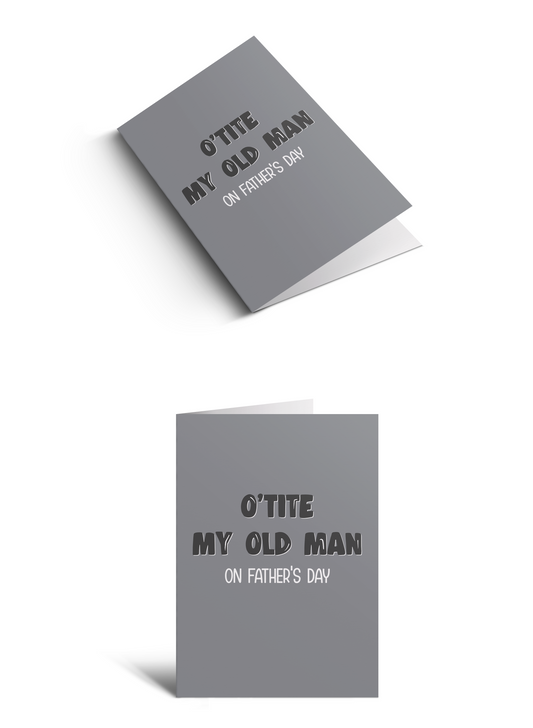 Father's Day - O'tite my old man