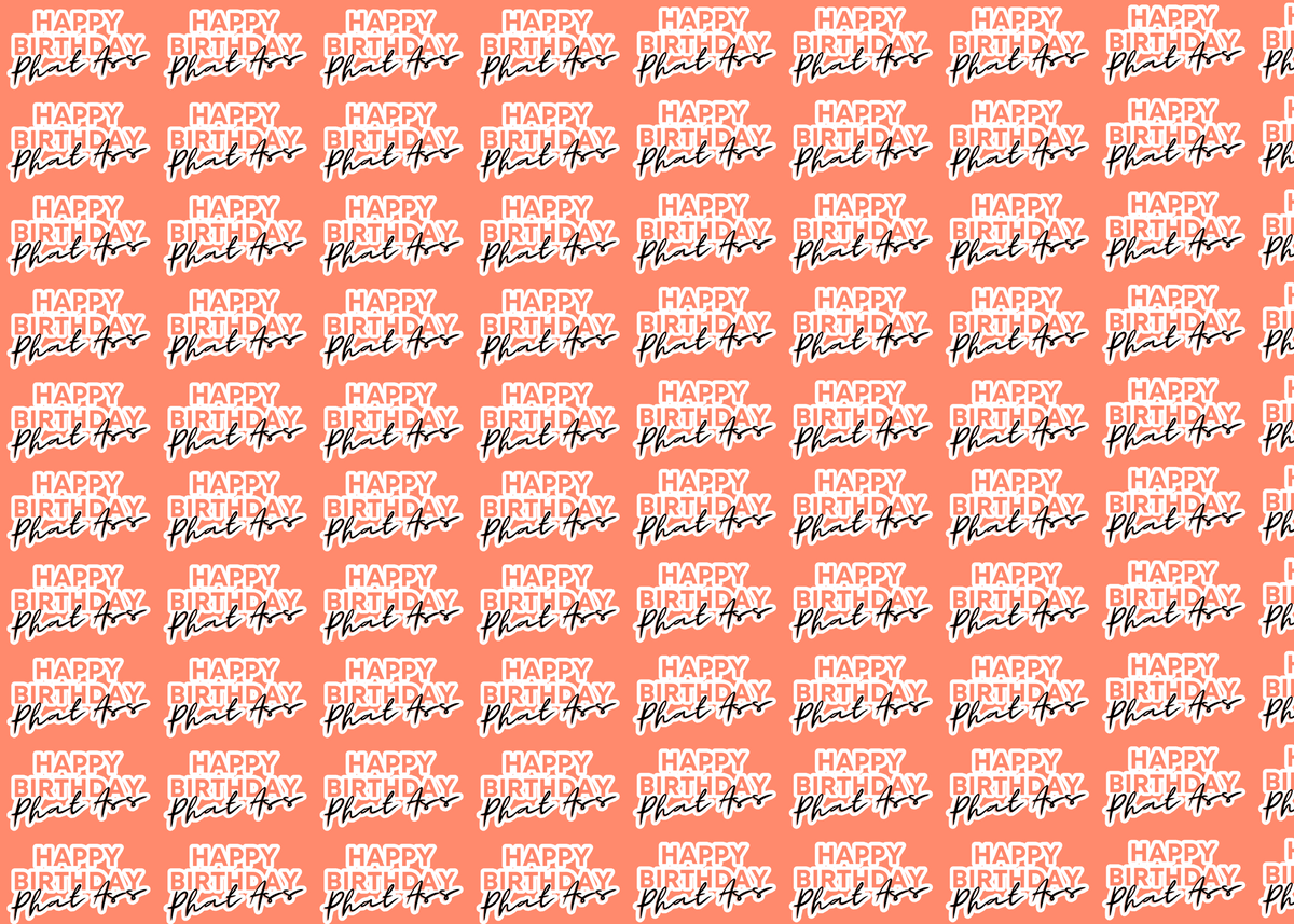 Happy Birthday Phat Ass Wrapping Paper Sheet
