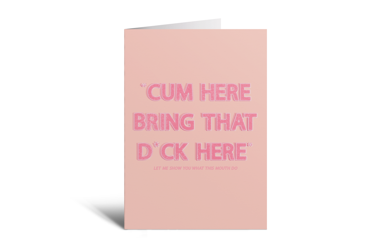 Bring That Dick Here