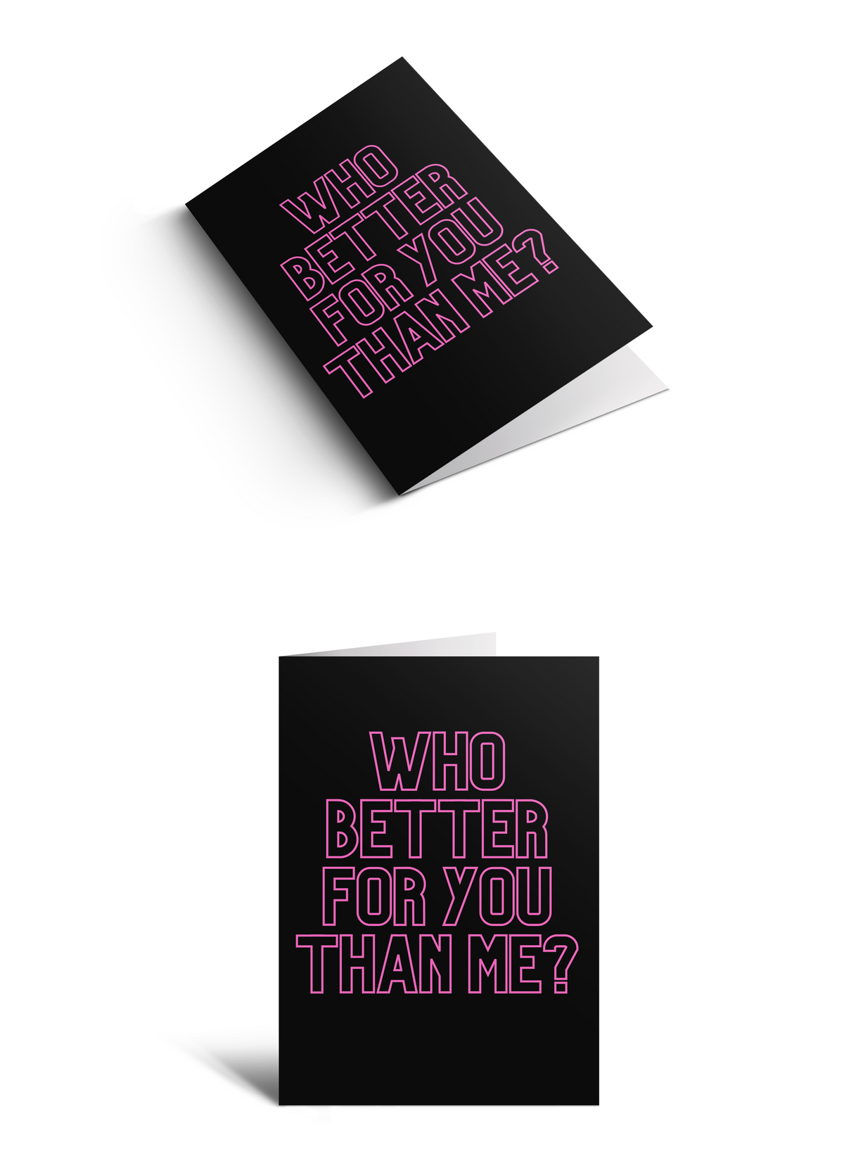 Who better for you than me? - Pink