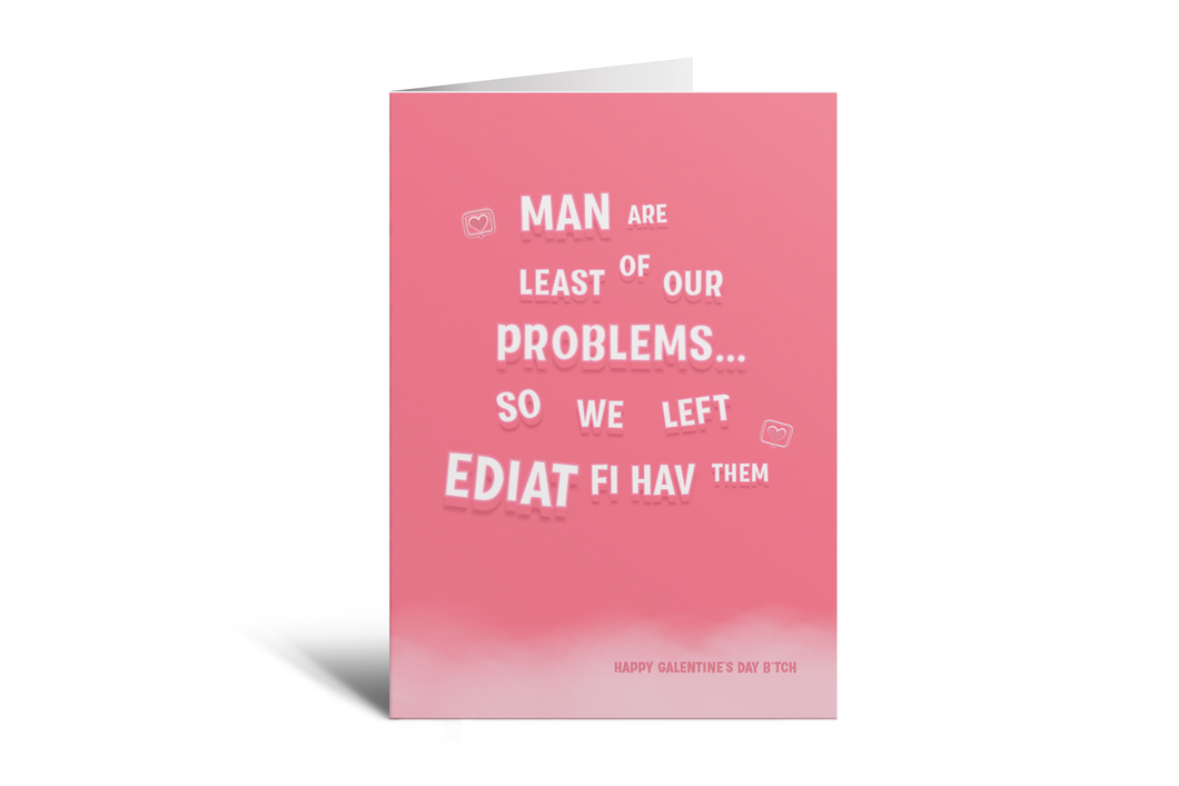 Galentine's Day - Man Are Least Of Our Problems