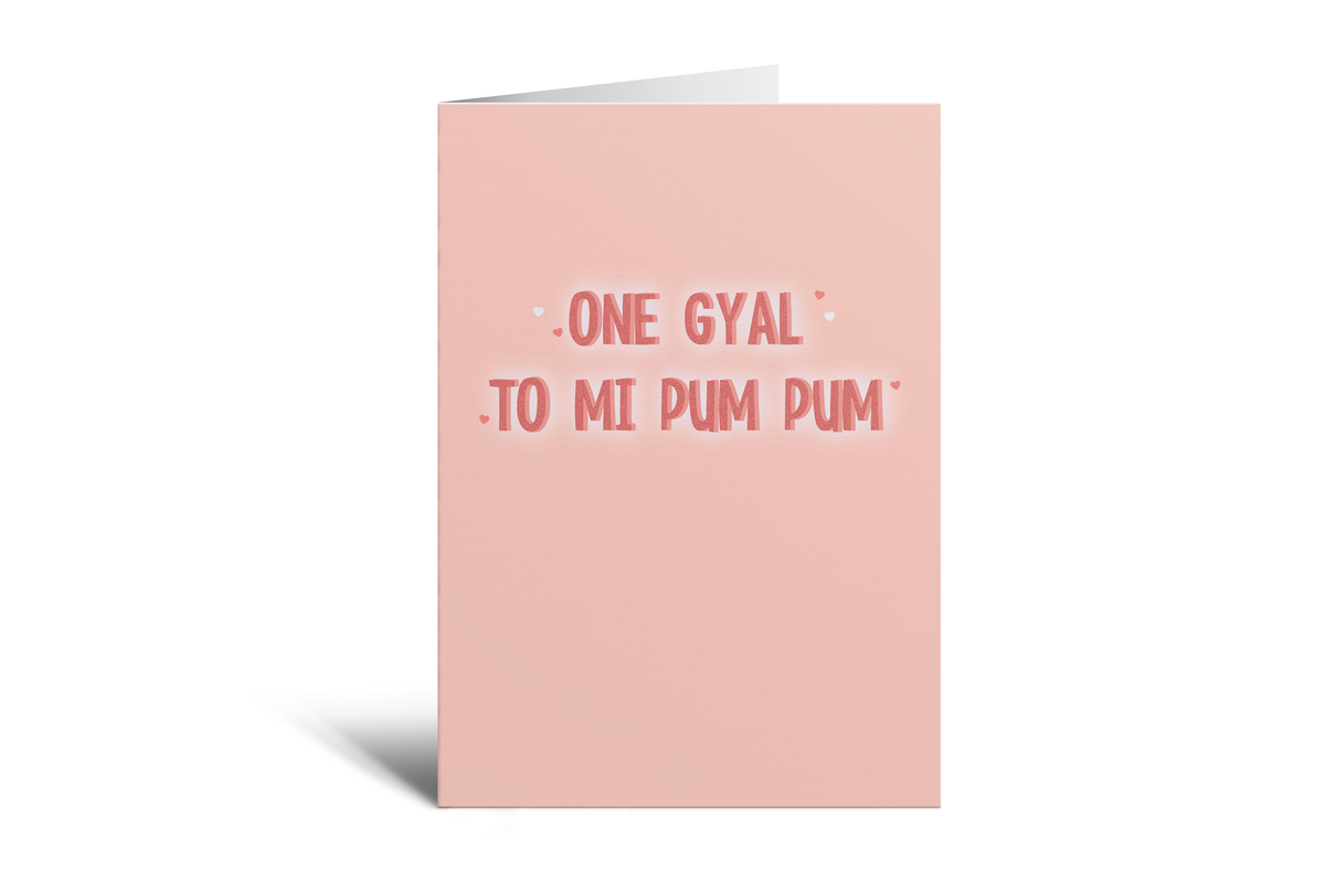 One Gyal To Mi Pum Pum