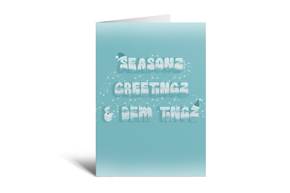 Xmas - Seasonz Greetingz & Dem Tingz