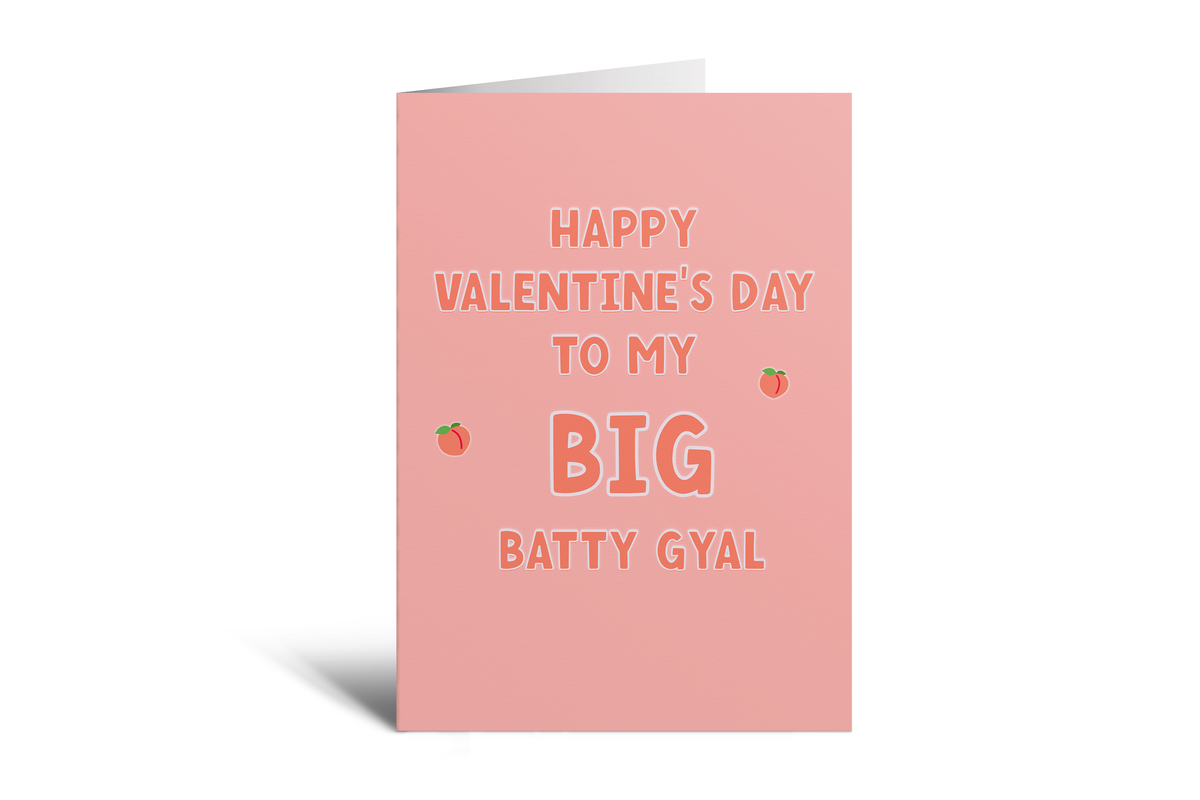 Happy Valentine's Day Big Batty Gyal