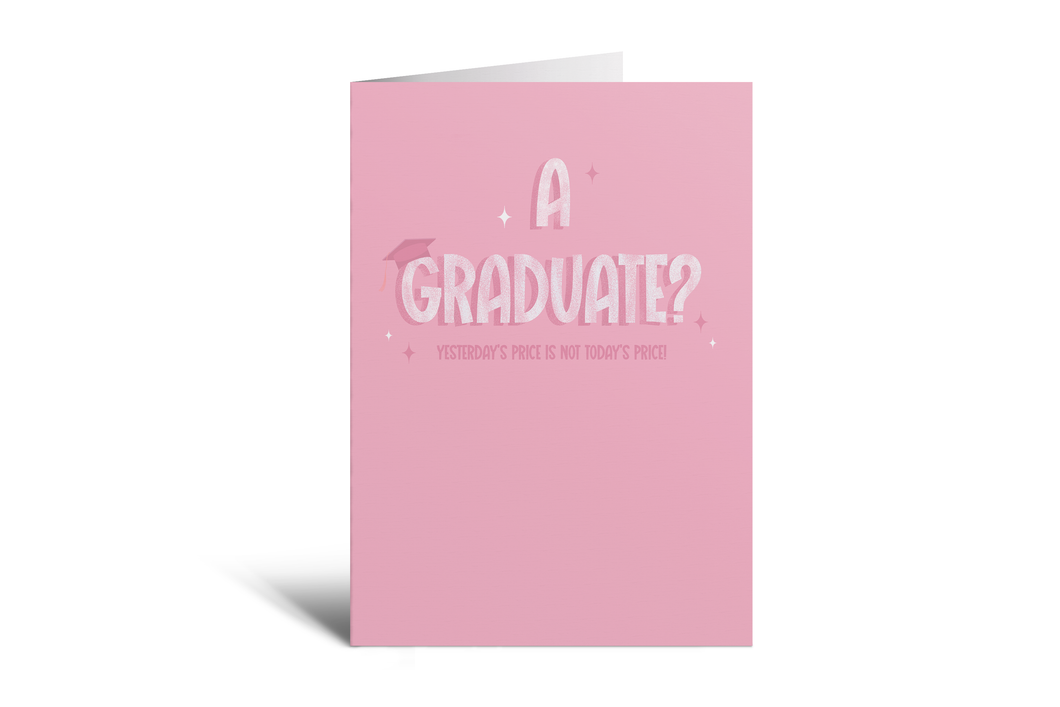 Graduation - Yesterday's Price Is Not Today's Price